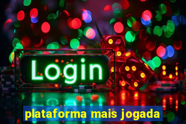 plataforma mais jogada